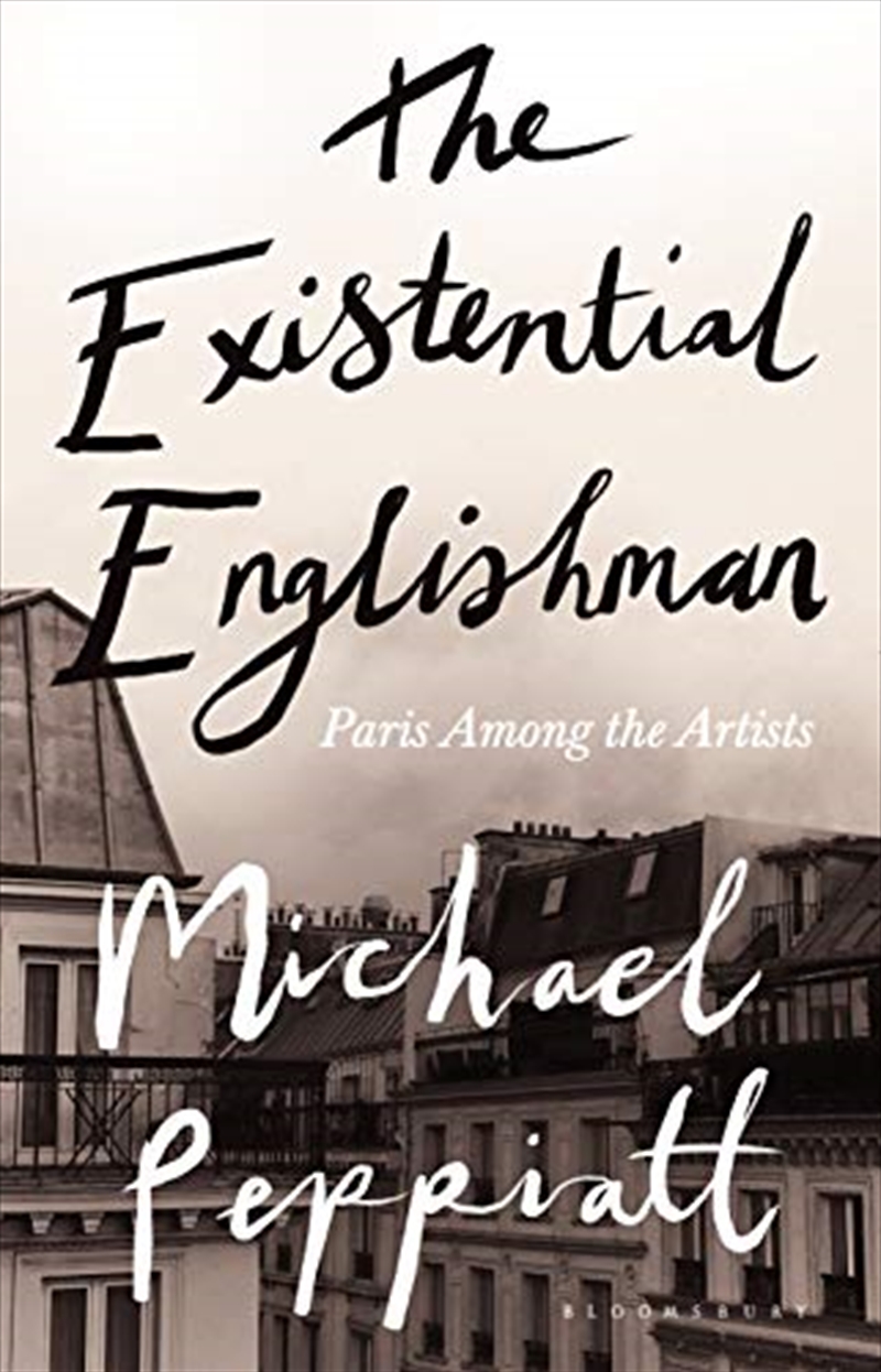 The Existential Englishman: Paris Among The Artists/Product Detail/Biographies & True Stories