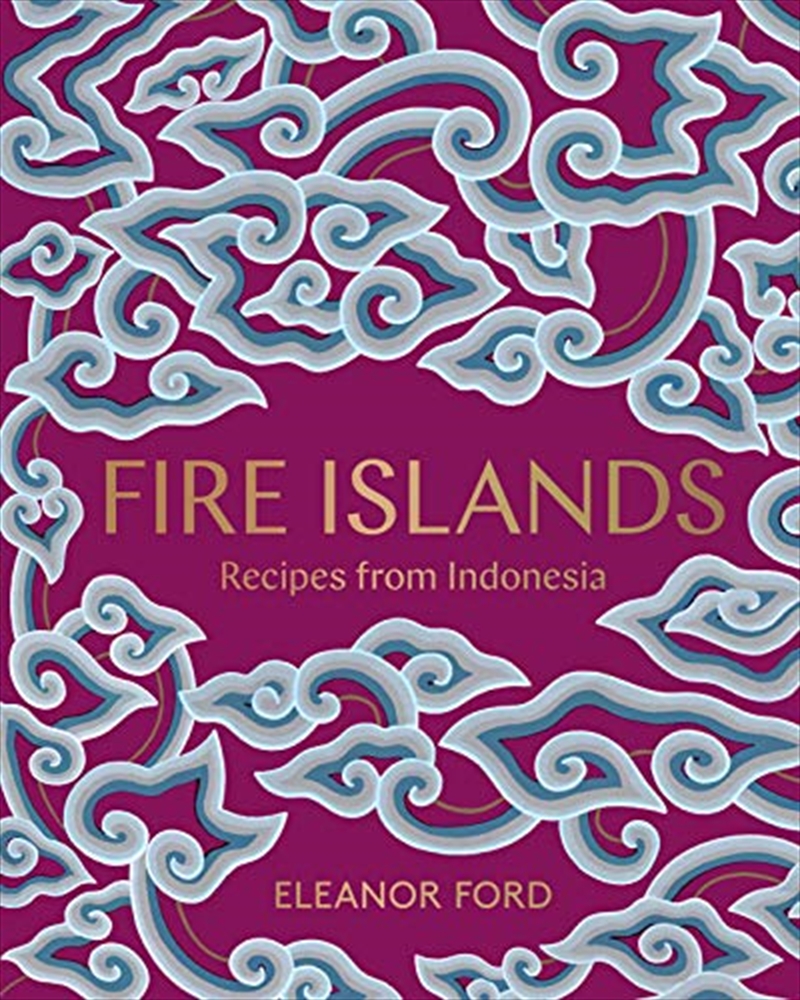 Fire Islands: Recipes From Indonesia/Product Detail/Recipes, Food & Drink