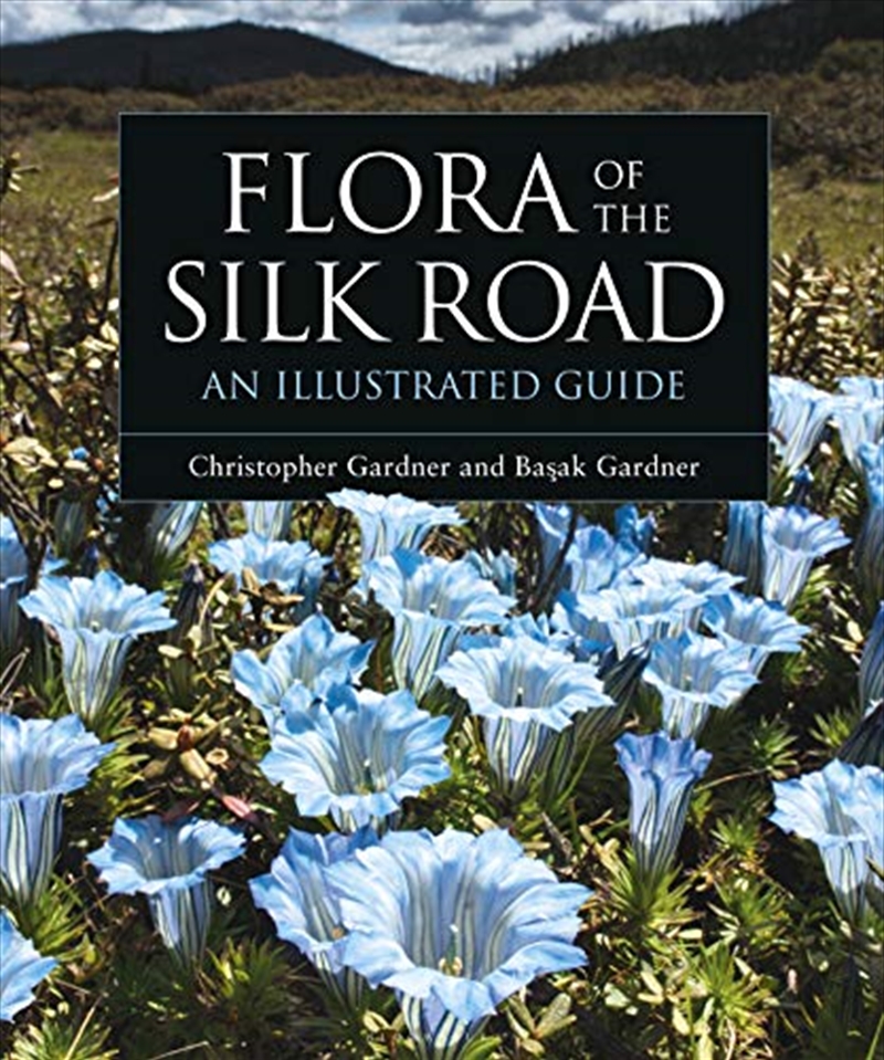 Flora Of The Silk Road: An Illustrated Guide/Product Detail/Gardening