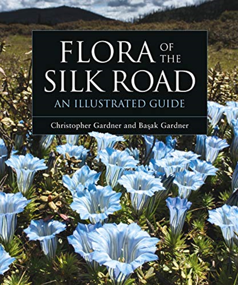 Flora Of The Silk Road: An Illustrated Guide/Product Detail/Gardening