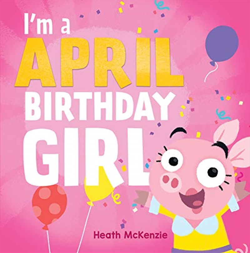 I'm An April Birthday Girl/Product Detail/Children