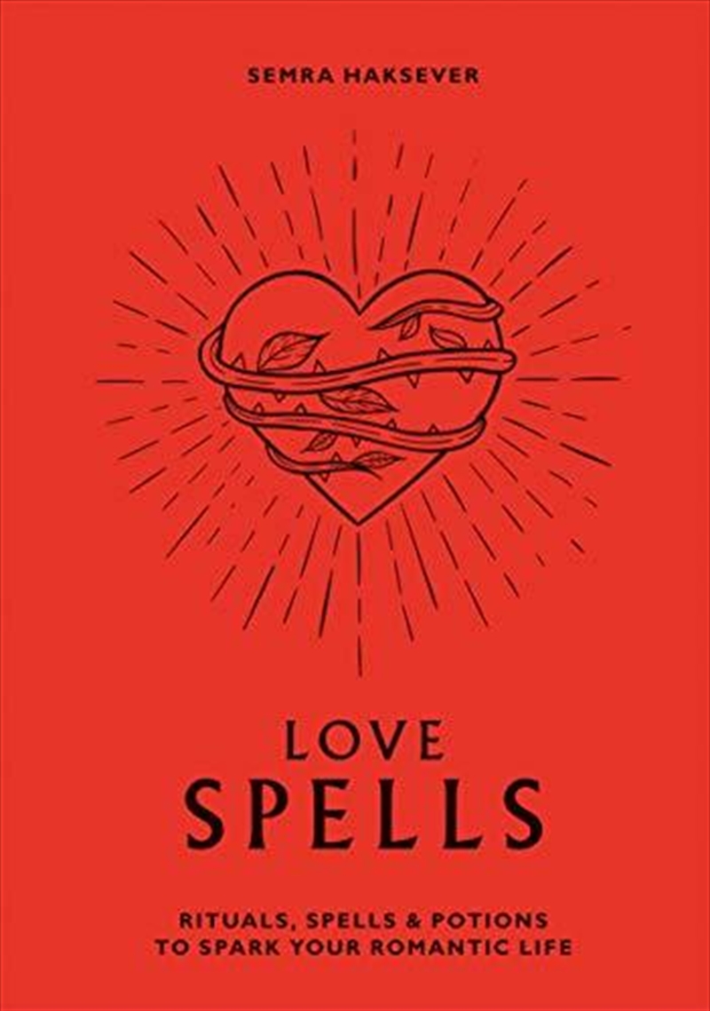 Love Spells: Rituals, Spells & Potions To Spark Your Romantic Life/Product Detail/Tarot & Astrology