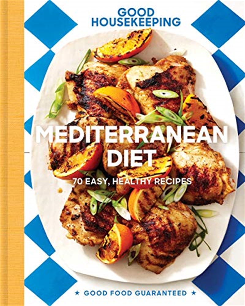 Good Housekeeping Mediterranean Diet: 70 Easy, Healthy Recipes (good Food Guaranteed)/Product Detail/Recipes, Food & Drink