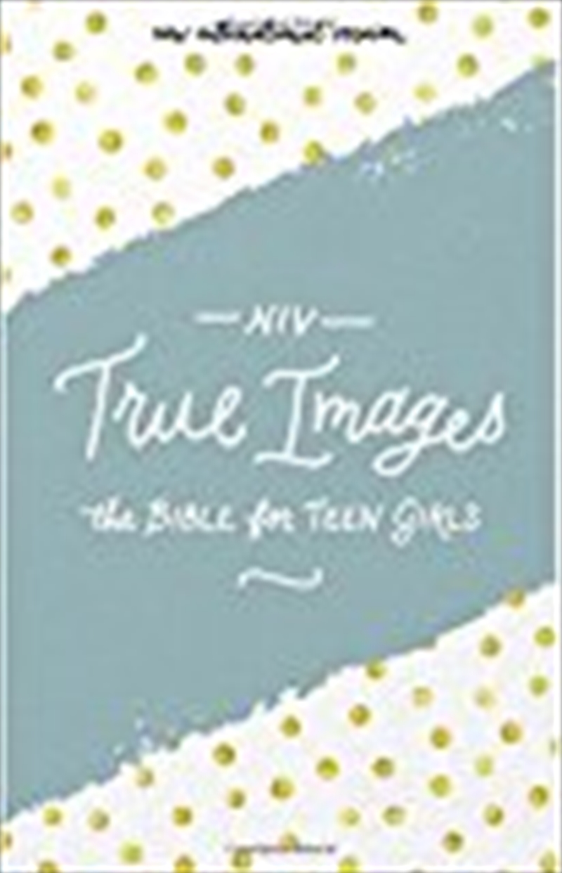 NIV, True Images Bible: The Bible For Teen Girls/Product Detail/Religion & Beliefs