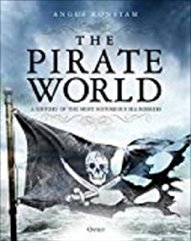 The Pirate World: A History Of The Most Notorious Sea Robbers/Product Detail/History