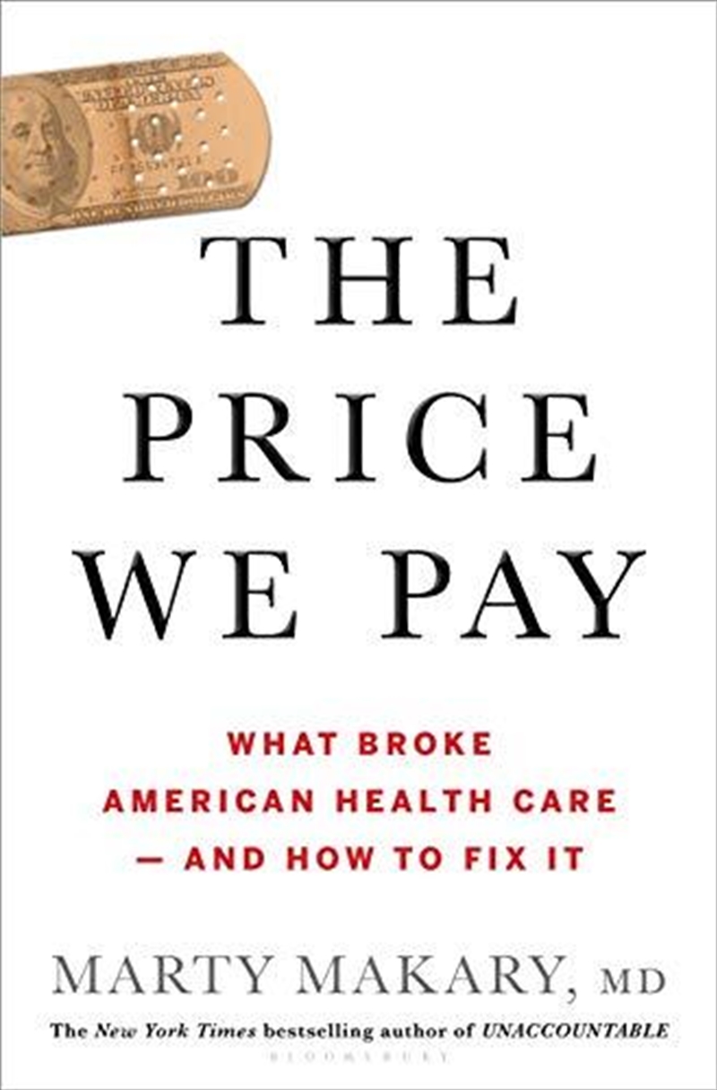 The Price We Pay: What Broke American Health Care--and How To Fix It/Product Detail/Science