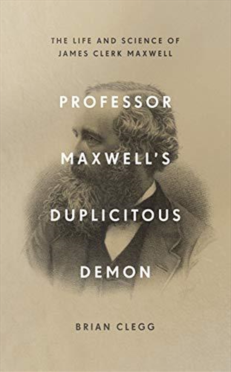 Professor Maxwell's Duplicitous Demon: How James Clerk Maxwell Unravelled The Mysteries Of Electroma/Product Detail/Biographies & True Stories