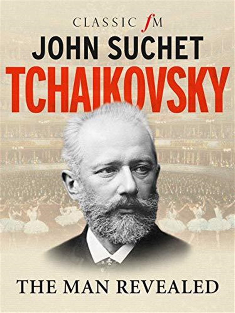 Tchaikovsky: The Man Revealed/Product Detail/Biographies & True Stories