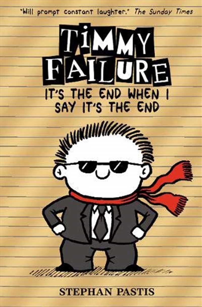 Timmy Failure: It's The End When I Say It's The End/Product Detail/Childrens Fiction Books