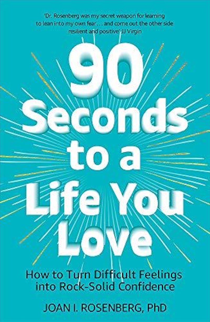 90 Seconds To A Life You Love: How To Build Rock-solid Confidence/Product Detail/Self Help & Personal Development