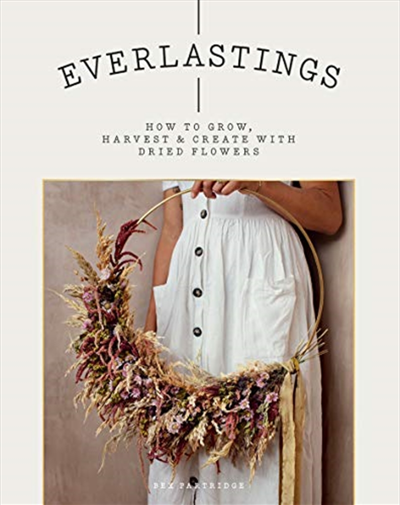 Everlastings: How To Grow, Harvest And Create With Dried Flowers/Product Detail/Animals & Nature