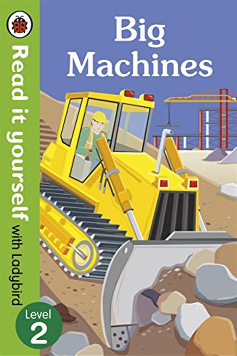 Big Machines - Read it yourself with Ladybird: Level 2 (non-fiction)/Product Detail/Kids Educational