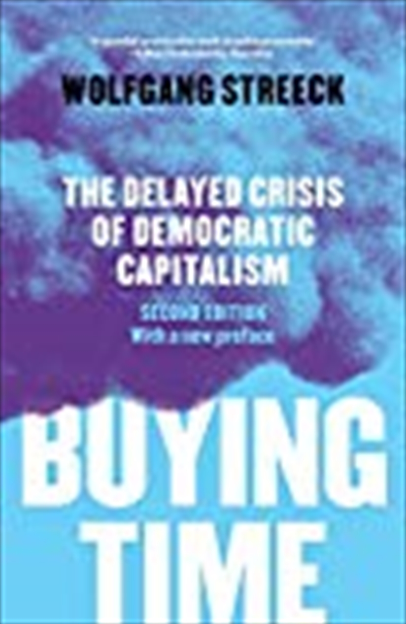 Buying Time: The Delayed Crisis Of Democratic Capitalism/Product Detail/Politics & Government