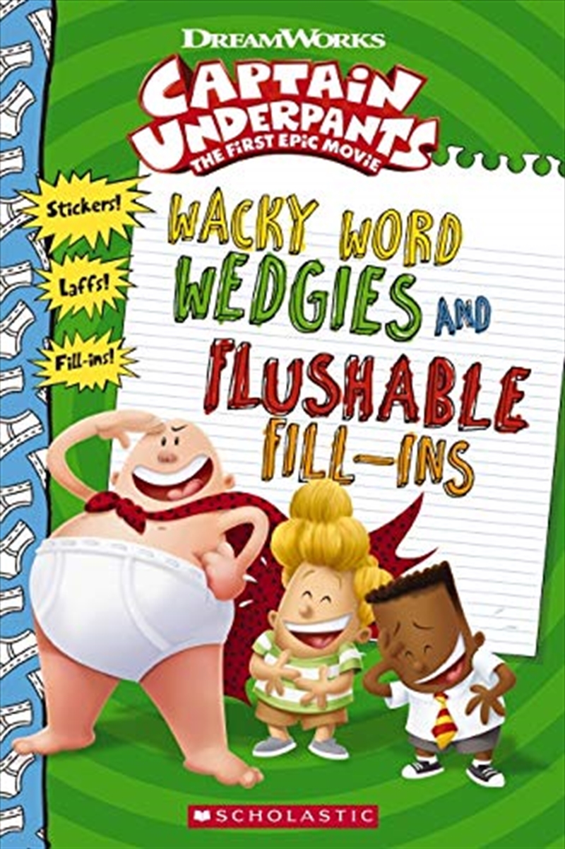 Captain Underpants: Wacky Word Wedgies And Flushable Fill-ins/Product Detail/Childrens