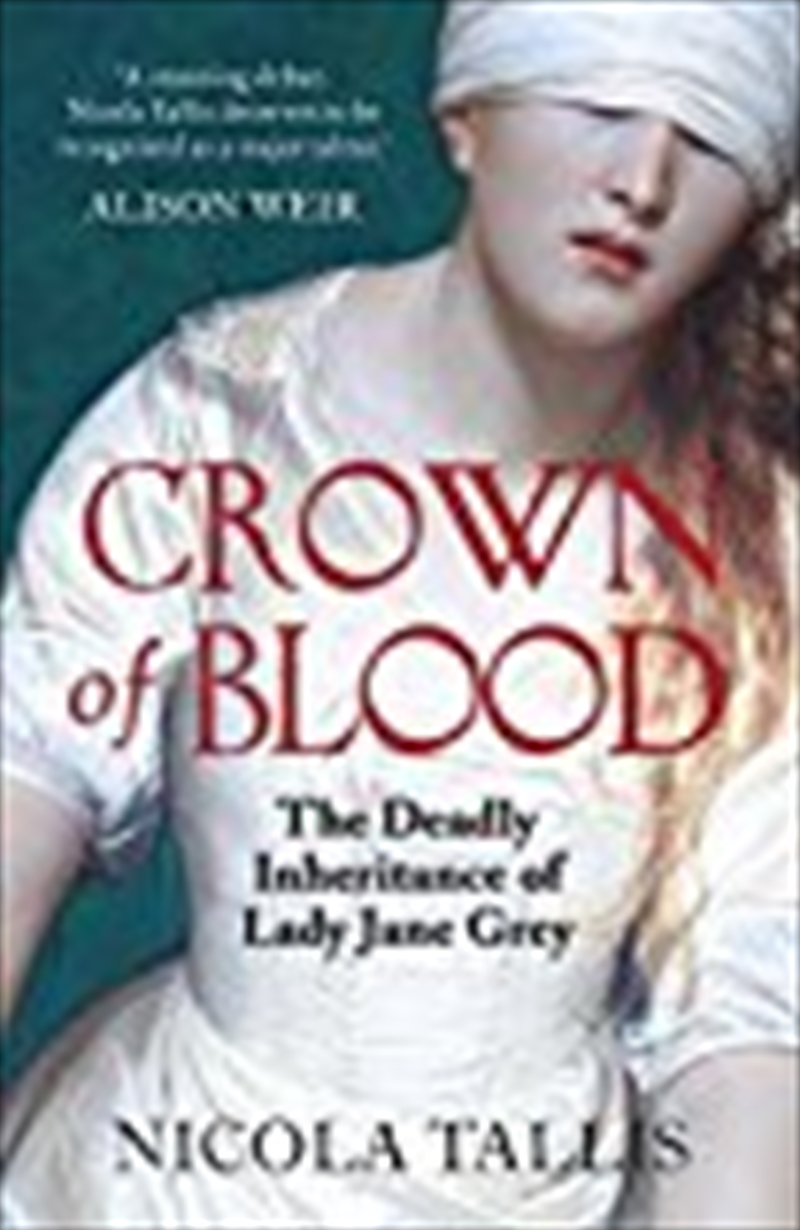 Crown Of Blood: The Deadly Inheritance Of Lady Jane Grey/Product Detail/History