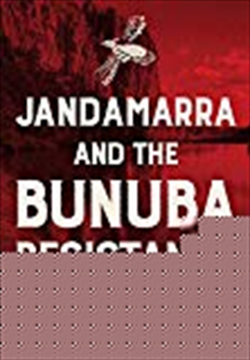 Janadamarra And The Bunuba Resistance: A True Story/Product Detail/Biographies & True Stories