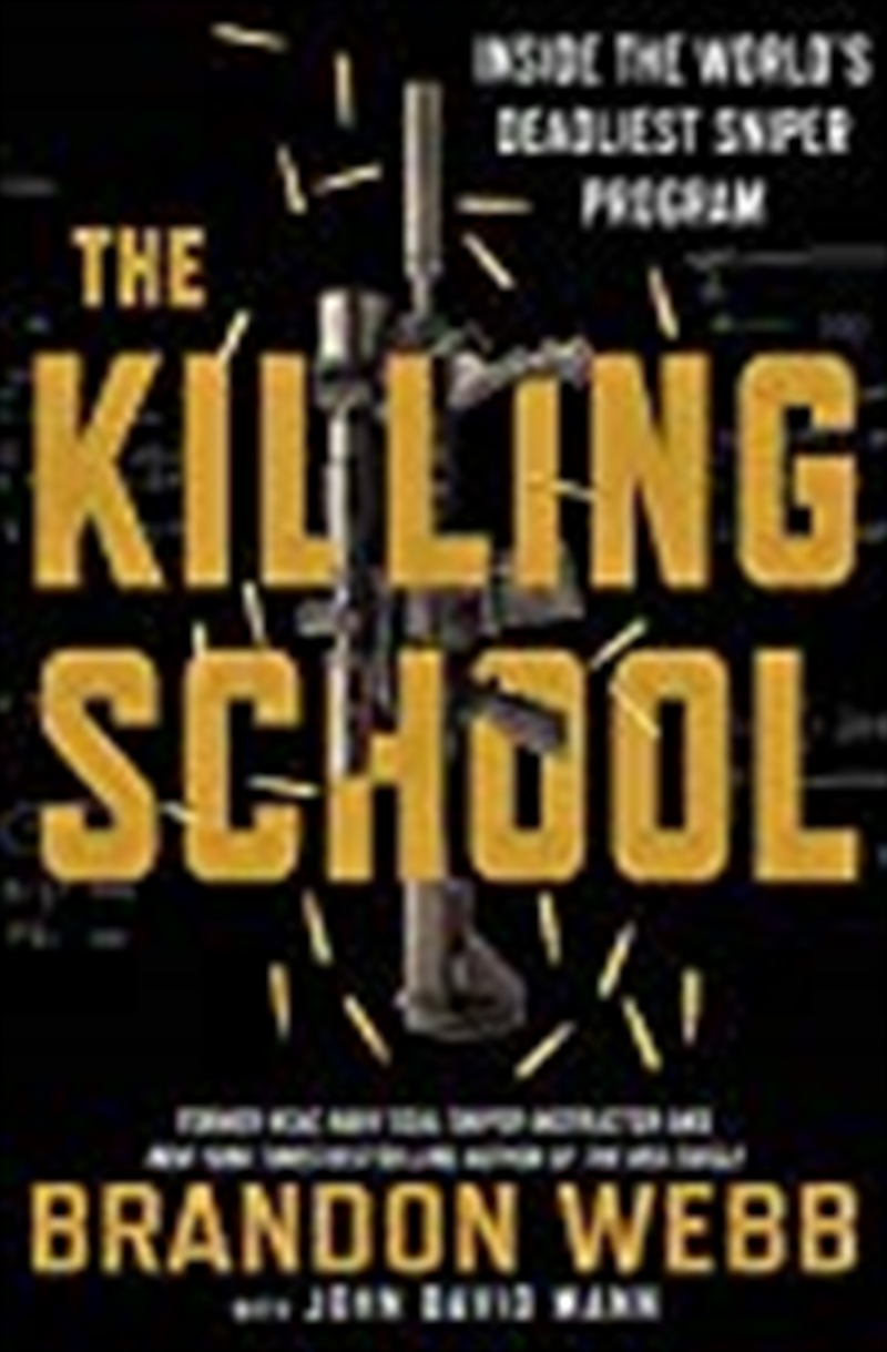 The Killing School: Inside The World's Deadliest Sniper Program/Product Detail/Reading