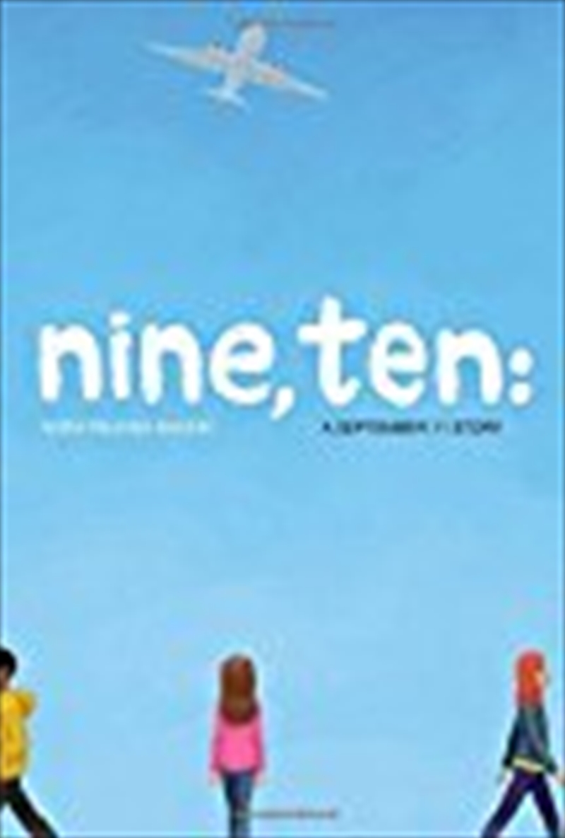 Nine, Ten: A September 11 Story/Product Detail/Childrens Fiction Books
