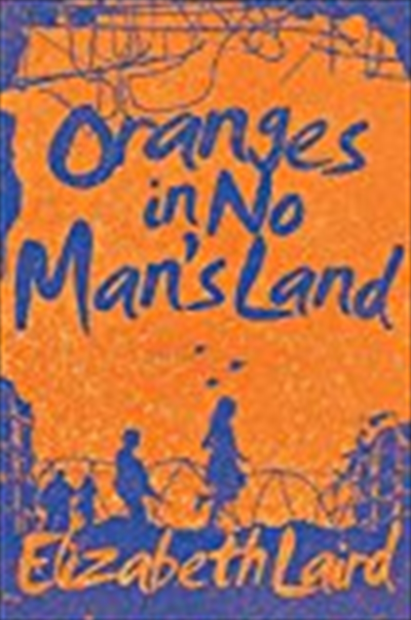 Oranges In No Man'S Land [Paperback] Elizabeth Laird/Product Detail/Childrens Fiction Books