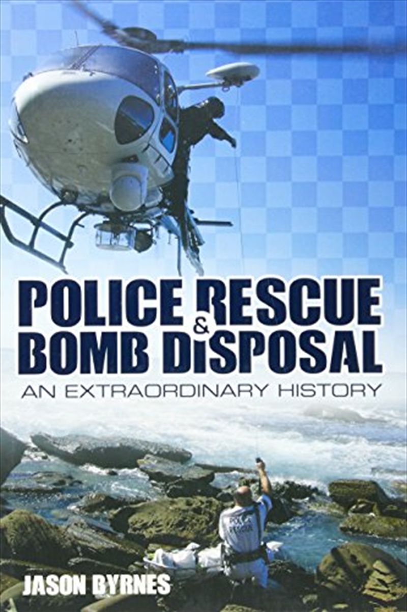 Police Rescue & Bomb Disposal: An Extraordinary History/Product Detail/Reading