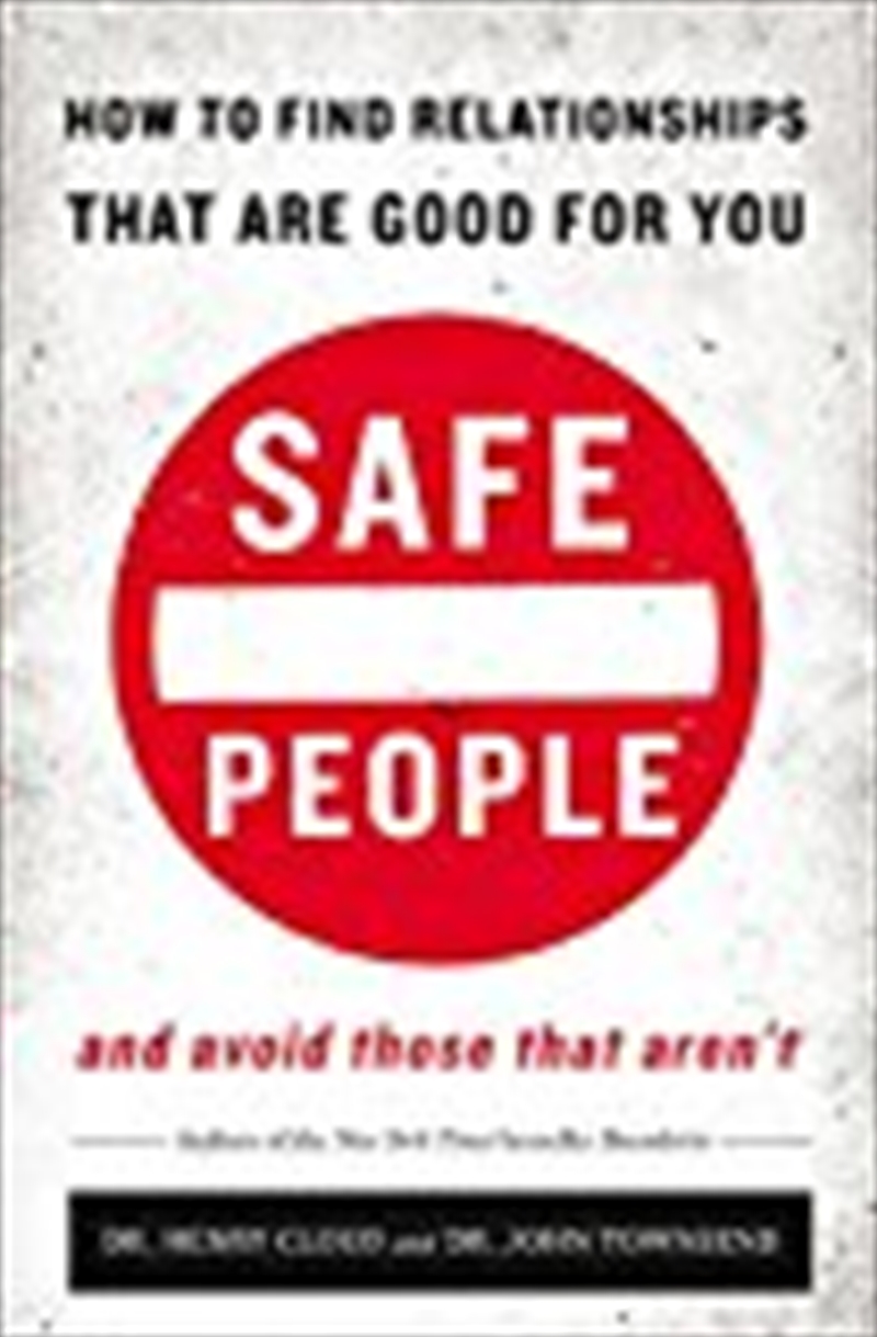 Safe People: How To Find Relationships That Are Good For You And Avoid Those That Aren't/Product Detail/Reading