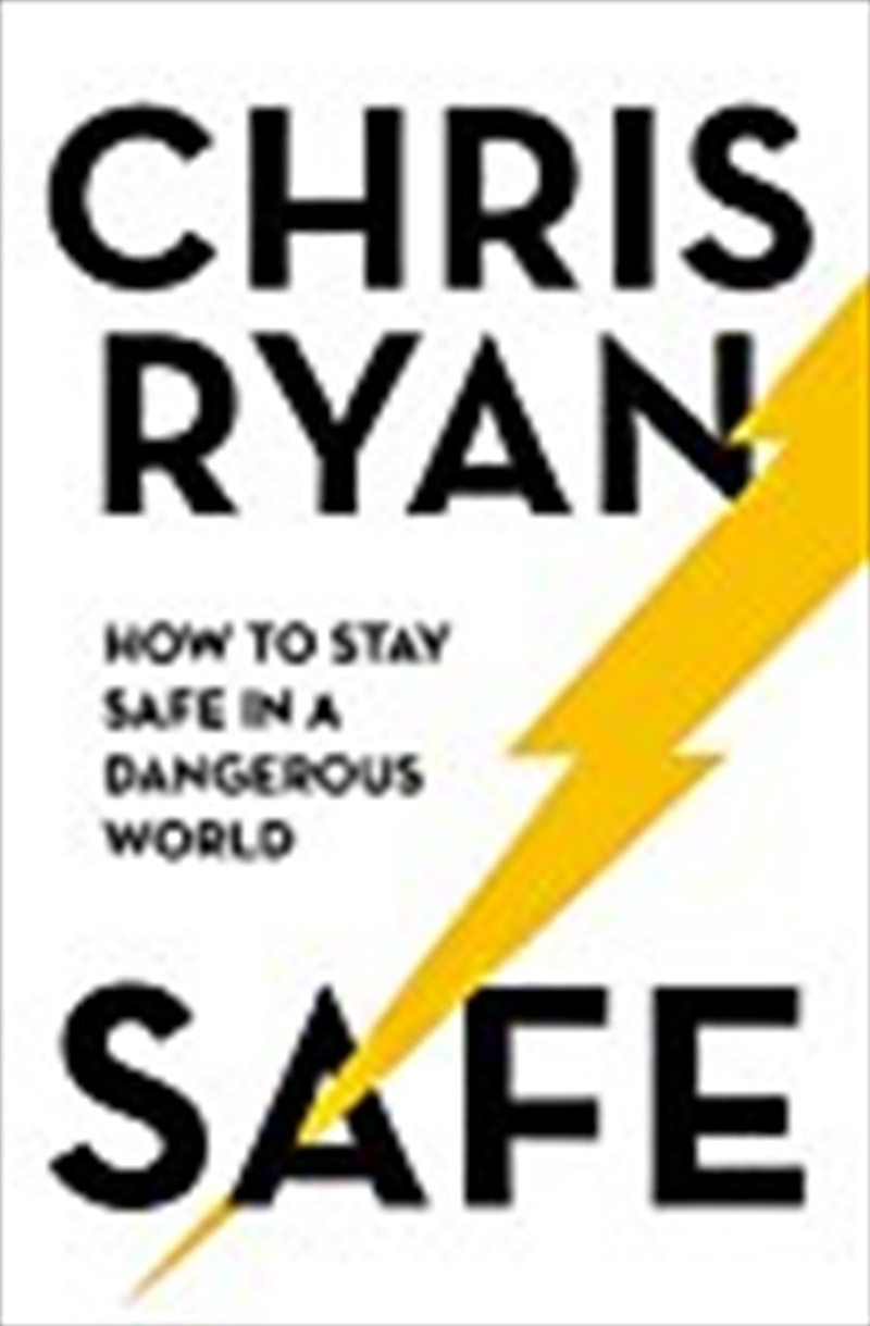 Safe: How To Stay Safe In A Dangerous World: Survival Techniques For Everyday Life From An Sas Hero/Product Detail/Reading
