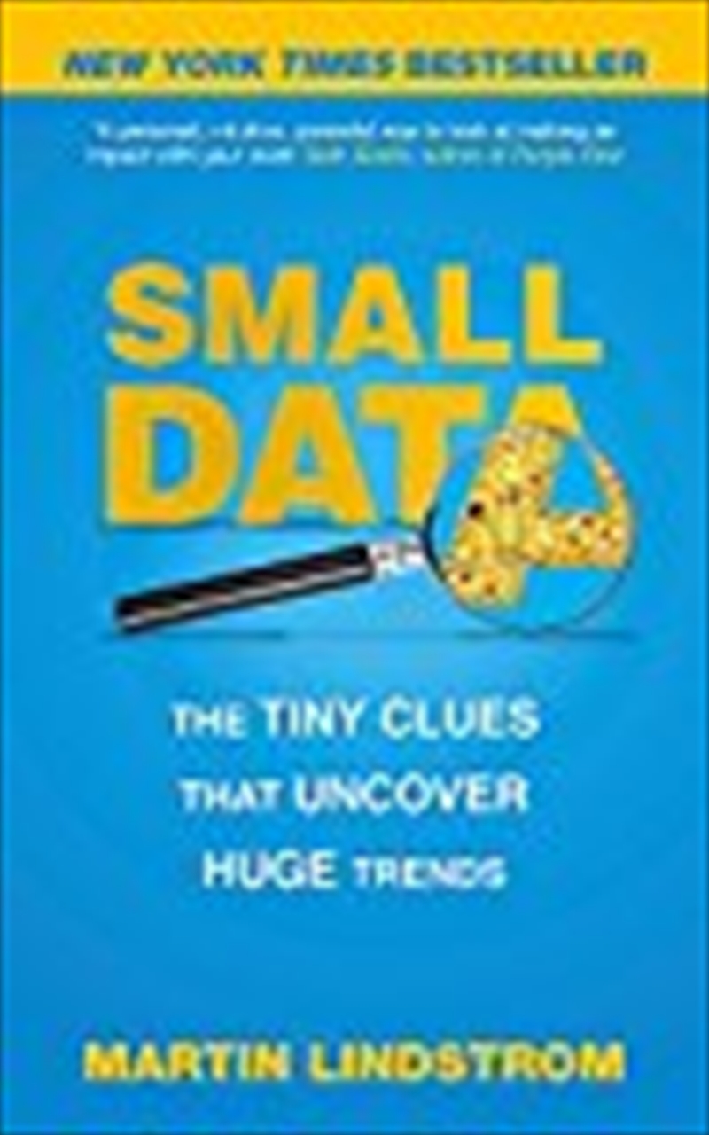 Small Data: The Tiny Clues That Uncover Huge Trends [paperback] Lindstrom, Martin/Product Detail/Reading