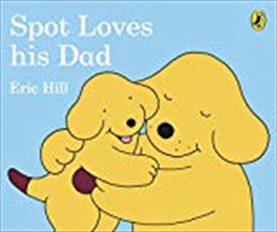 Spot Loves His Dad/Product Detail/Children