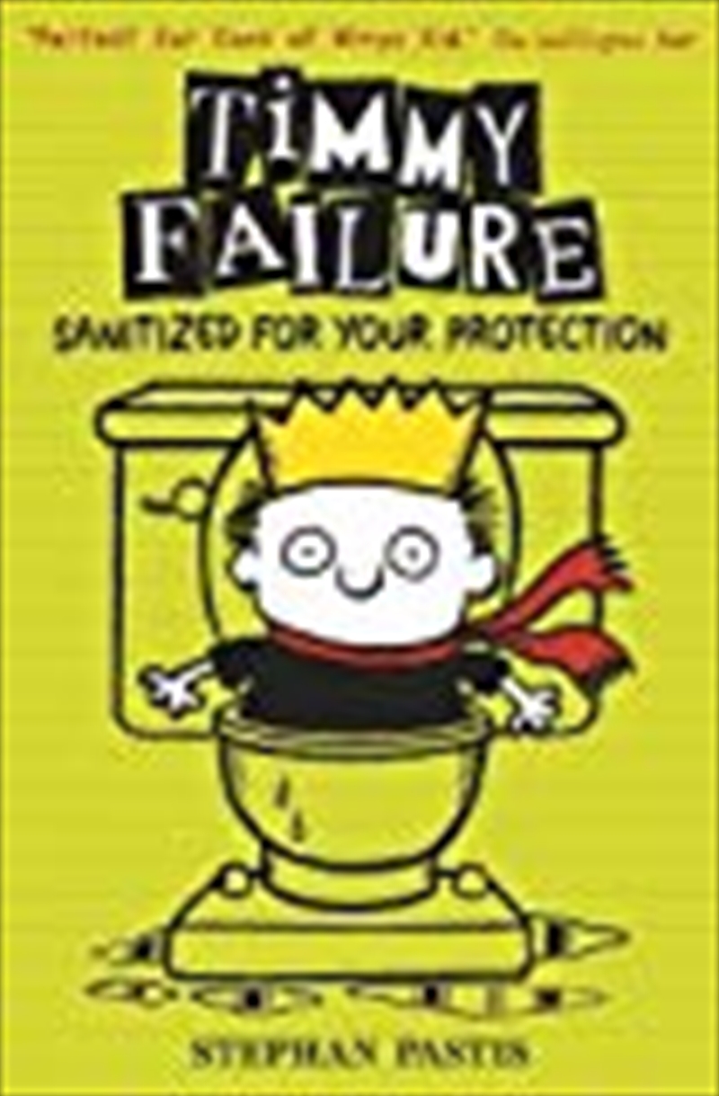 Timmy Failure: Sanitized For Your Protection/Product Detail/Childrens Fiction Books