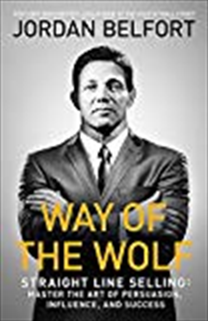 Way Of The Wolf: Straight Line Selling: Master The Art Of Persuasion, Influence, And Success/Product Detail/Reading