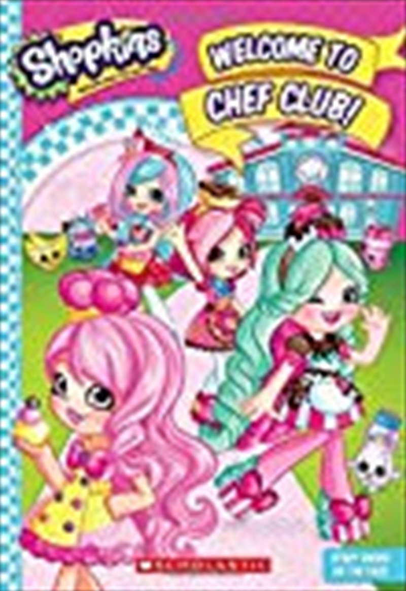 Welcome To Chef Club! (shopkins: Shoppies Junior Novel)/Product Detail/Children