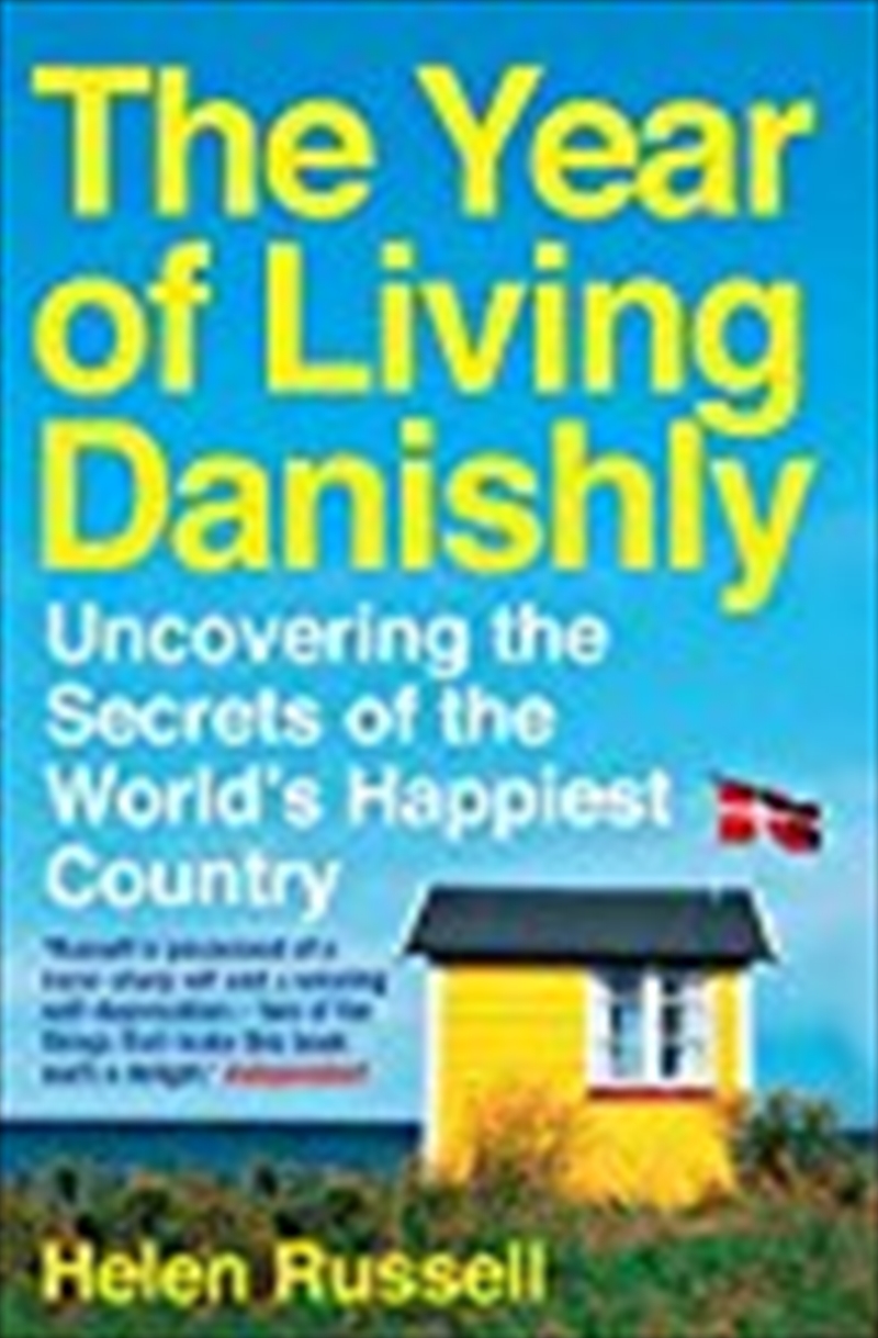 The Year Of Living Danishly: Uncovering The Secrets Of The World'S Happiest Country/Product Detail/Reading