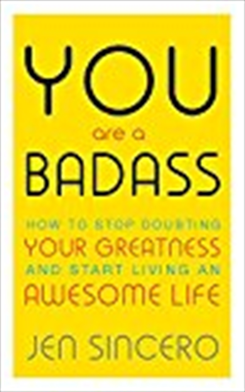 You Are A Badass: How To Stop Doubting Your Greatness And Start Living An Awesome Life: Embrace Self/Product Detail/Self Help & Personal Development