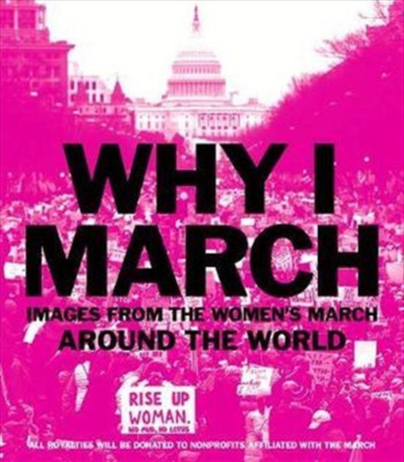 Why I March: Images From The Women’s March Around The World/Product Detail/Reading
