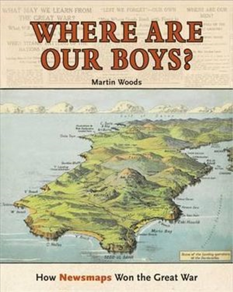 Where Are Our Boys? How Newsmaps Won The Great War/Product Detail/Reading