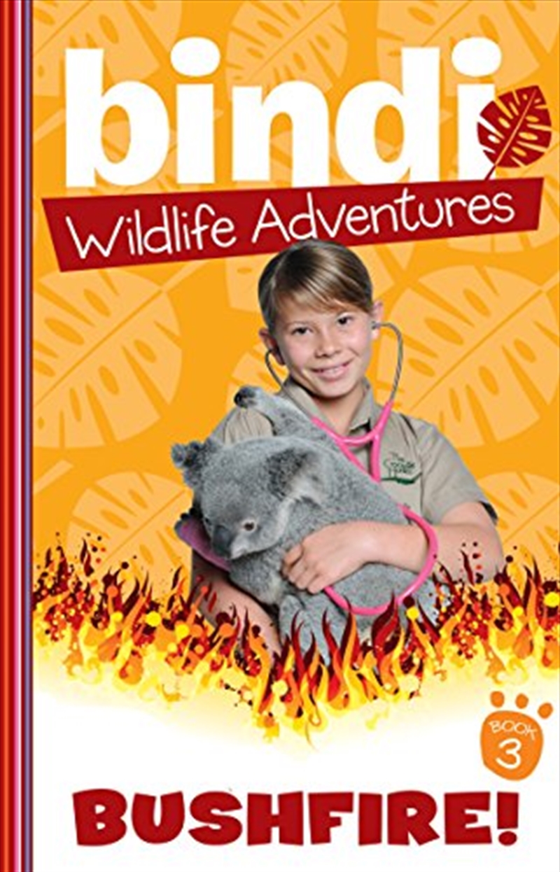 Bindi Wildlife Adventures 3: Bushfire/Product Detail/Childrens Fiction Books