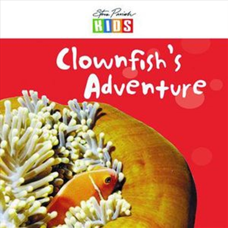 Steve Parish Early Readers: Clownfish's Adventure/Product Detail/Children