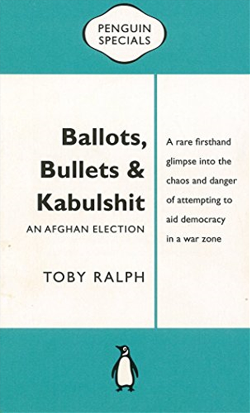 Ballots, Bullets & Kabulshit: An Afghan Election: Penguin Special/Product Detail/Politics & Government