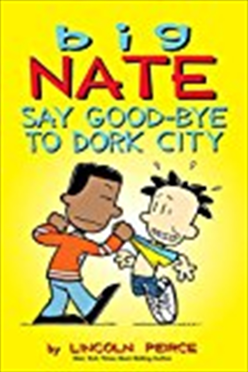 Big Nate: Say Good-bye To Dork City (volume 12)/Product Detail/Comics