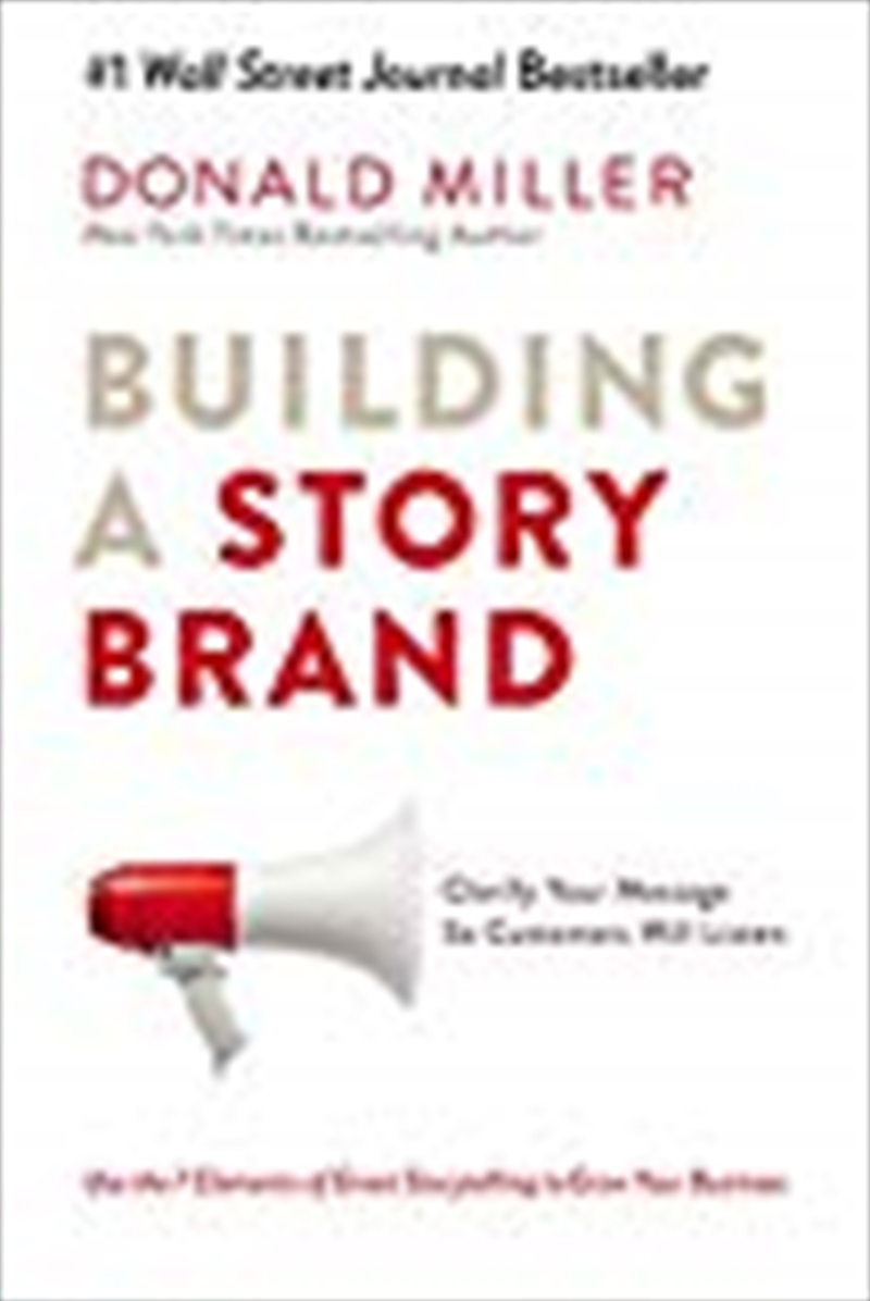 Building A Storybrand: Clarify Your Message So Customers Will Listen/Product Detail/Business Leadership & Management