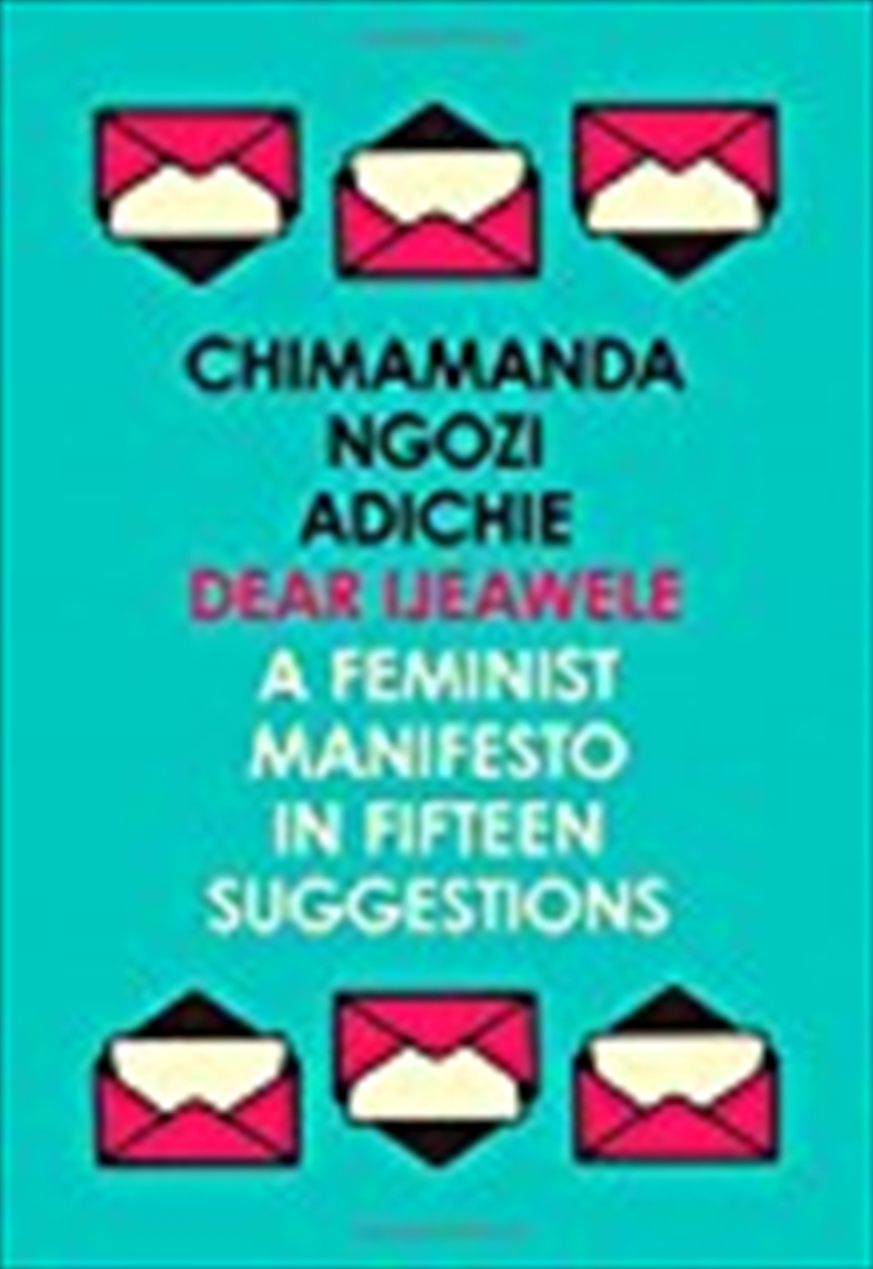 Dear Ijeawele, Or A Feminist Manifesto In Fifteen Suggestions/Product Detail/Non Fiction Books