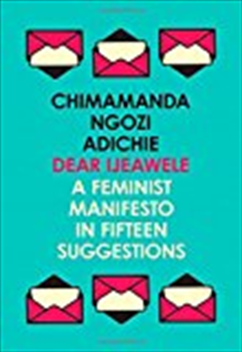 Dear Ijeawele, Or A Feminist Manifesto In Fifteen Suggestions/Product Detail/Non Fiction Books