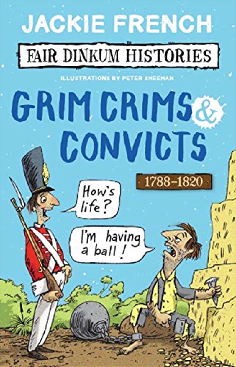 Fair Dinkum Histories #2: Grim Crims & Convicts/Product Detail/Childrens Fiction Books