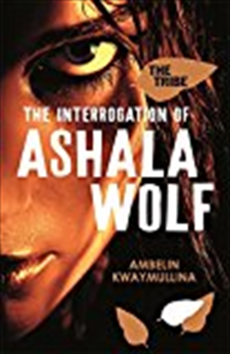 The Tribe 1: The Interrogation Of Ashala Wolf/Product Detail/Young Adult Fiction