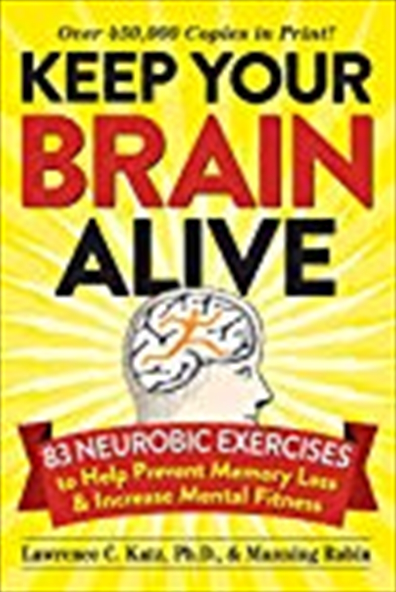 Keep Your Brain Alive: 83 Neurobic Exercises To Help Prevent Memory Loss And Increase Mental Fitness/Product Detail/Self Help & Personal Development