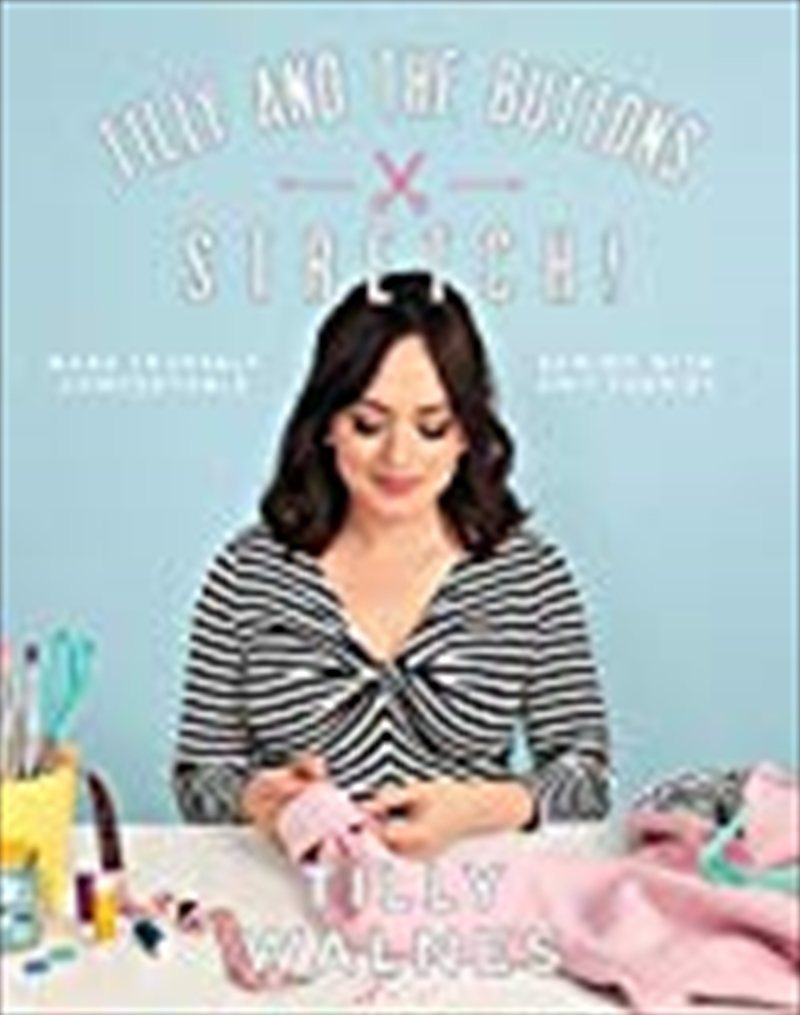 Tilly And The Buttons: Stretch!: Make Yourself Comfortable Sewing With Knit Fabrics/Product Detail/Reading