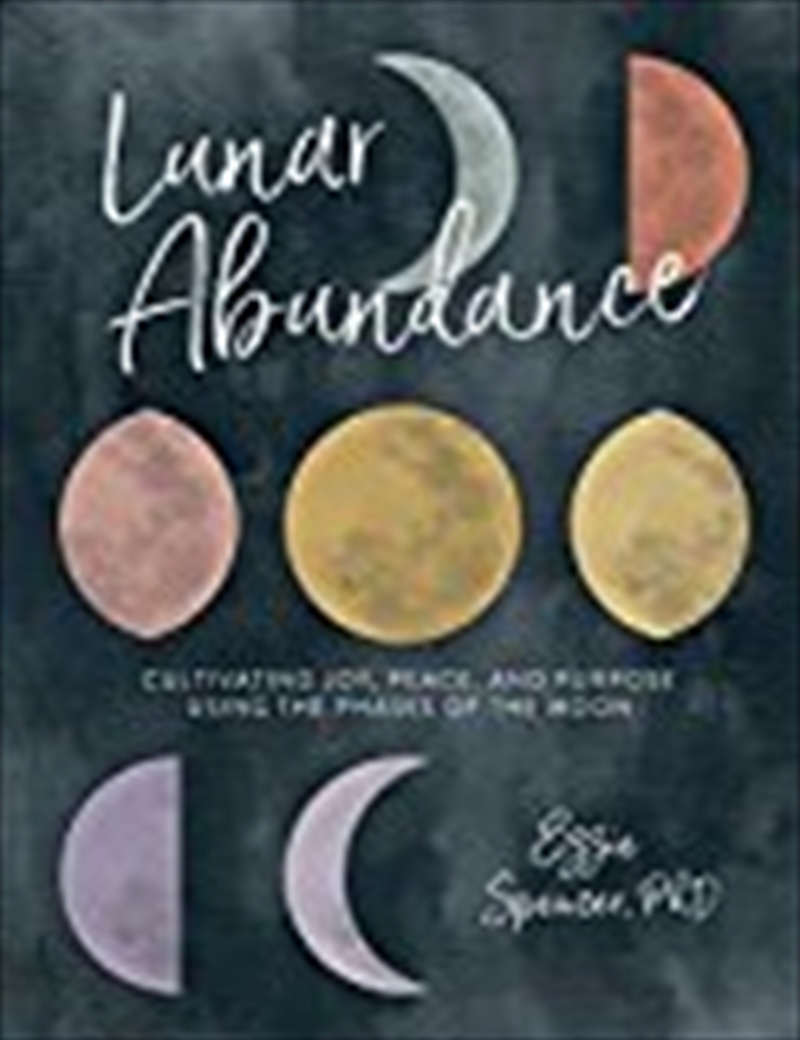 Lunar Abundance: Cultivating Joy, Peace, And Purpose Using The Phases Of The Moon/Product Detail/Reading