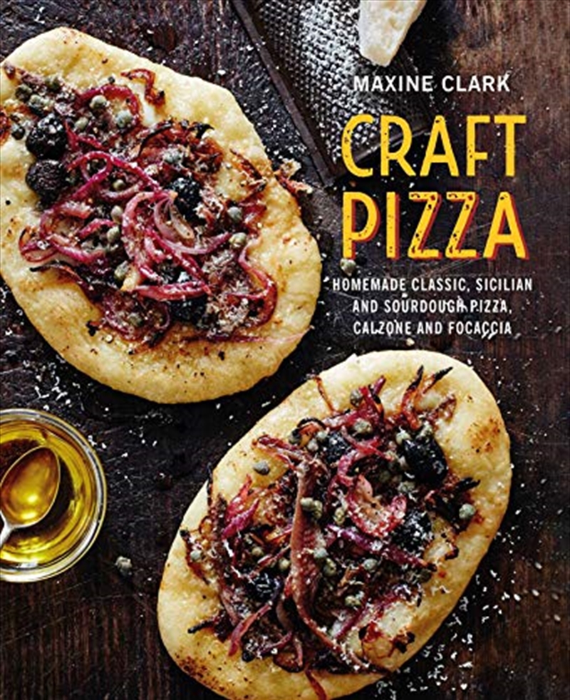 Craft Pizza: Homemade Classic, Sicilian And Sourdough Pizza, Calzone And Focaccia/Product Detail/Recipes, Food & Drink