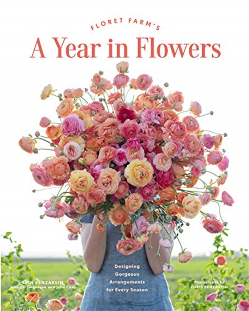 Floret Farm'S A Year In Flowers: Designing Gorgeous Arrangements For Every Season (Flower Arranging/Product Detail/Crafts & Handiwork