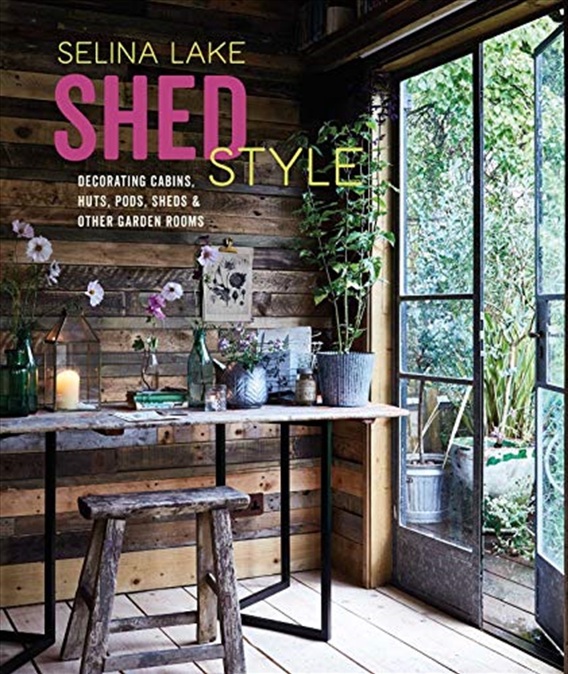 Shed Style: Decorating Cabins, Huts, Pods, Sheds & Other Garden Rooms/Product Detail/House & Home